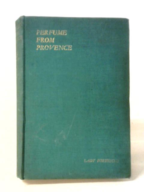 Perfume From Provence By Lady Fortescue