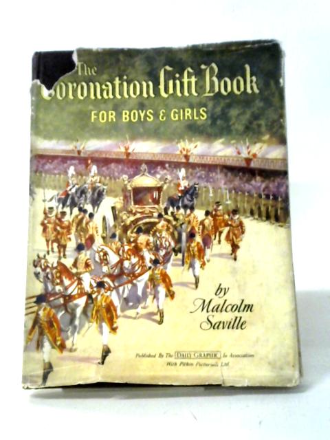 Coronation Gift Book For Boys And Girls von Malcolm Saville