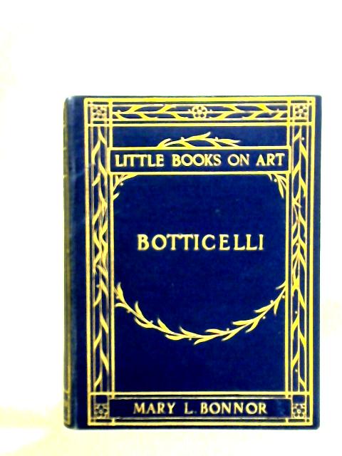 Botticelli (Little Books on Art) von Mary L. Bonnor