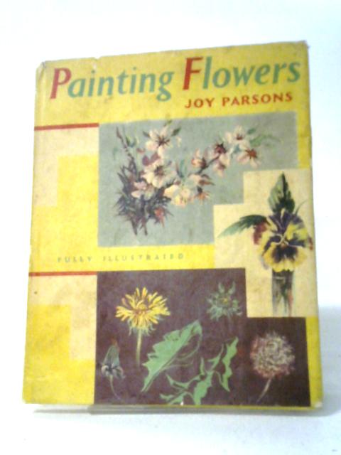 Painting Flowers By Joy Parsons