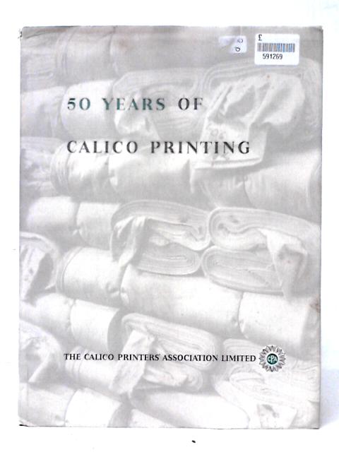 Fifty Years of Calico Printing By Unstated