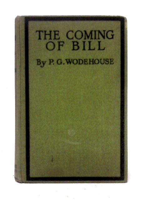 The Coming of Bill By P. G. Wodehouse