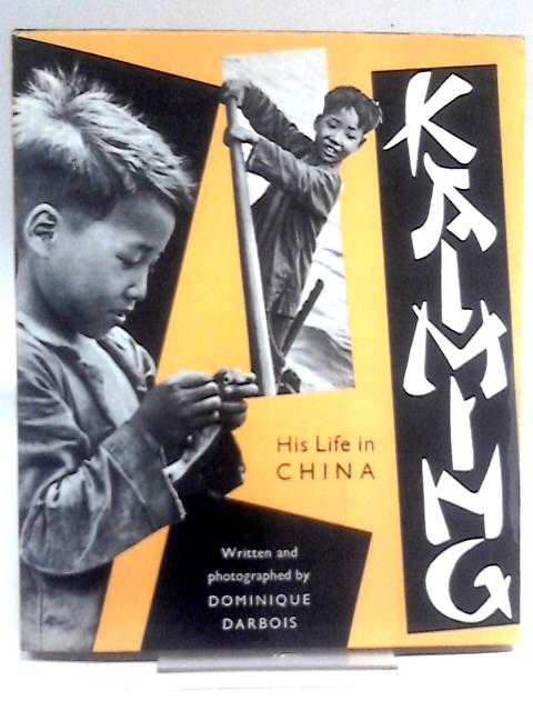 Kai Ming - His Life in China By Dominique Darbois