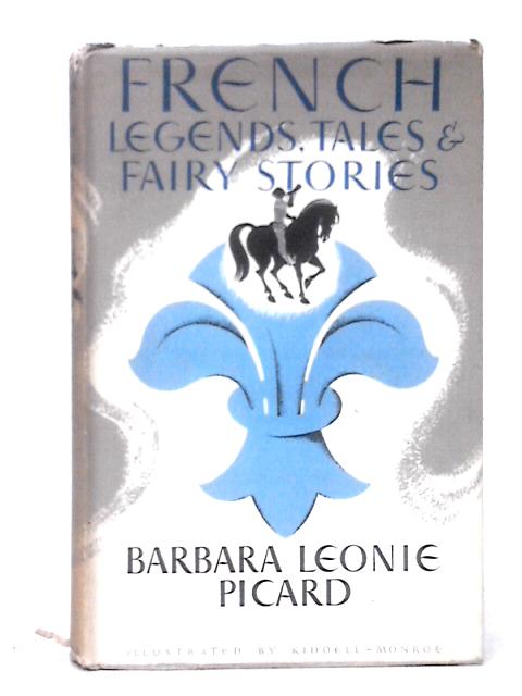 French Legends, Tales and Fairy Stories (Myths & Legends) par Barbara Leonie Picard