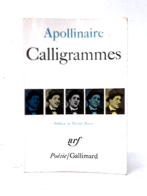 Calligrammes: Poèmes De La Paix Et De La Guerre 1913-1916 By Guillaume Apollinaire