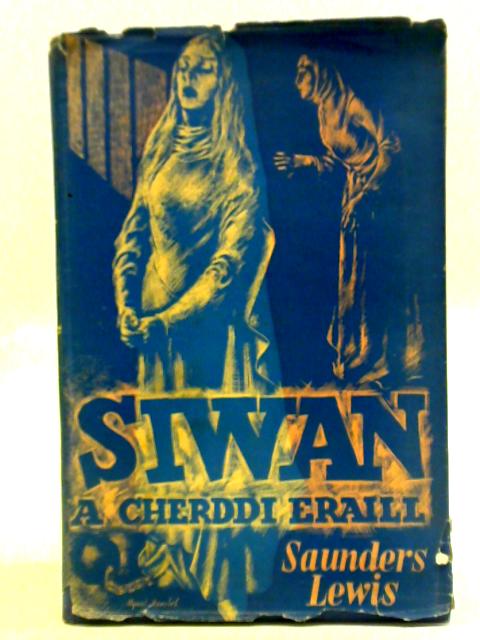 Siwan, A Cherrddi Eraill By Saunders Lewis
