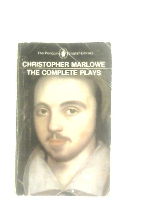 Christopher Marlowe, The Complete Plays von Christopher Marlowe