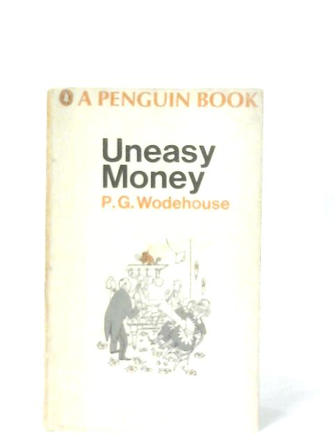 Uneasy Money By P. G. Wodehouse