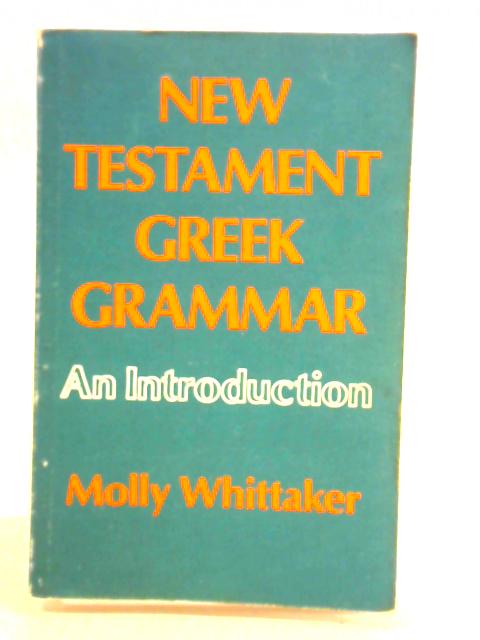 New Testament Greek Grammar By Molly Whittaker