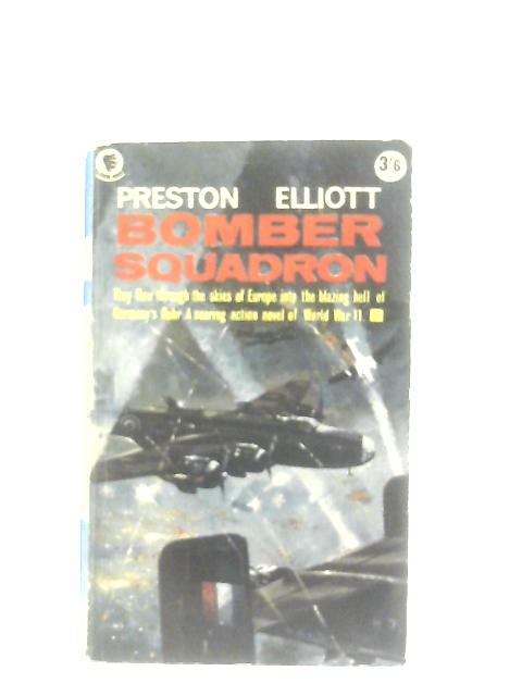 Bomber Squadron By Preston Elliott