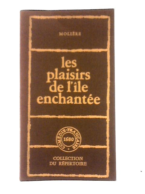 Plaisirs De L Ile Enchantée By Moliere