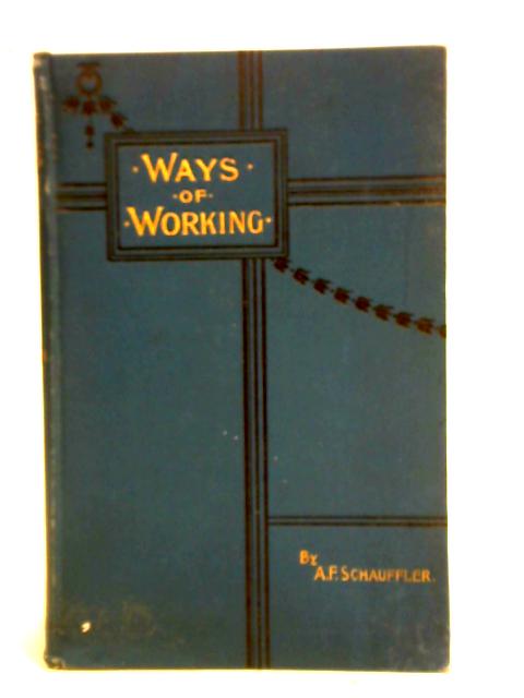 Ways of Working By A. F. Schauffler