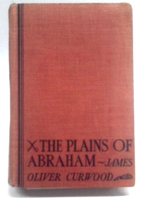 The Plains of Abraham von James Oliver Curwood