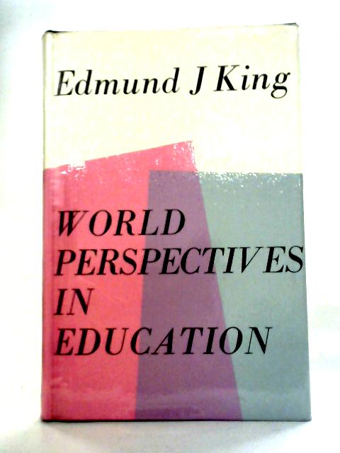 World Perspectives in Education von Edmund J. King