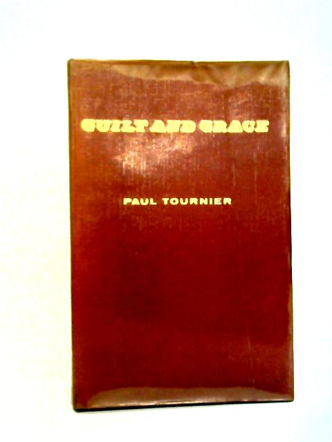 Guilt and Grace By Paul Tournier