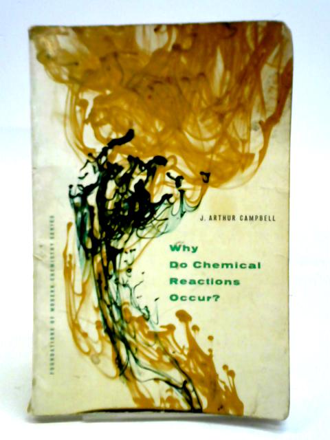 Why Do Chemical Reactions Occur? By J. A. Campbell