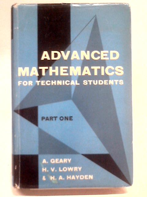 Advanced Mathematics for Technical Students Part I By A. Geary et al