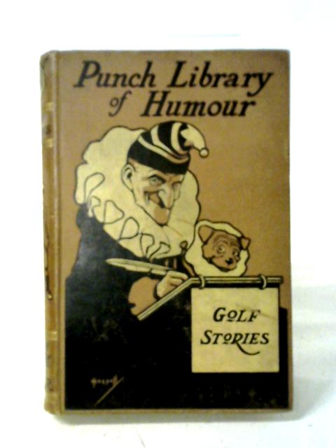 Mr. Punch's Golf Stories, Told by His Merry Men By Various