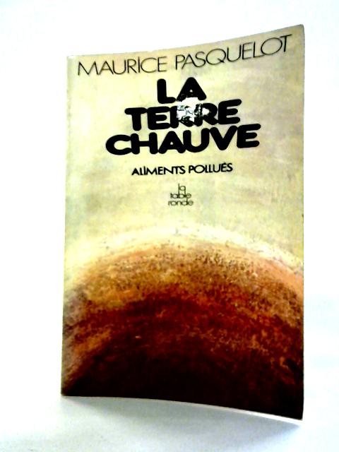 La Terre Chauve By Maurice Pasquelot