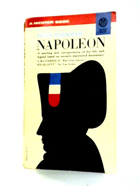 Napoleon By Felix Markham