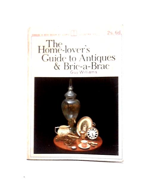 The Home-Lover's Guide to Antiques & Bric-a-Brac (Corgi Mini-Book Series) von Guy Williams