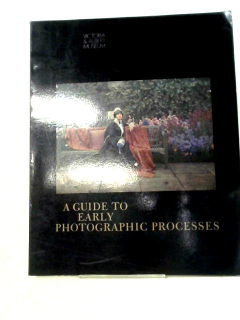 A Guide To Early Photographic Processes By Brian Coe, Mark Haworth-Booth