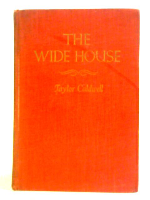 The Wide House von Taylor Caldwell