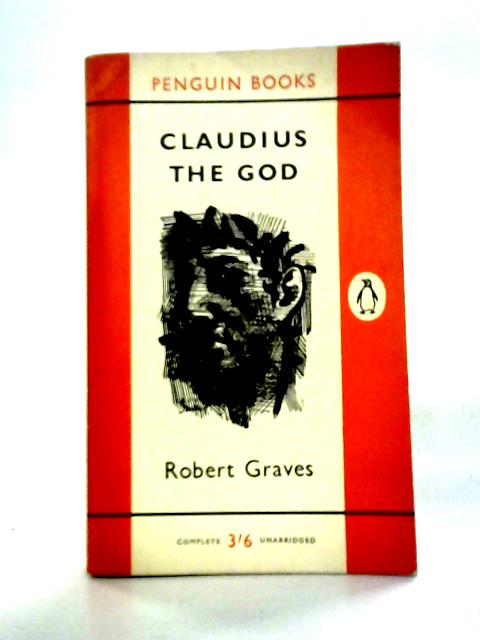 Claudius the God and His Wife Messalina By Robert Graves