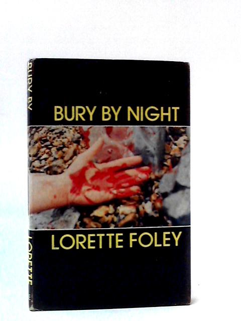 Bury by Night By Lorette Foley