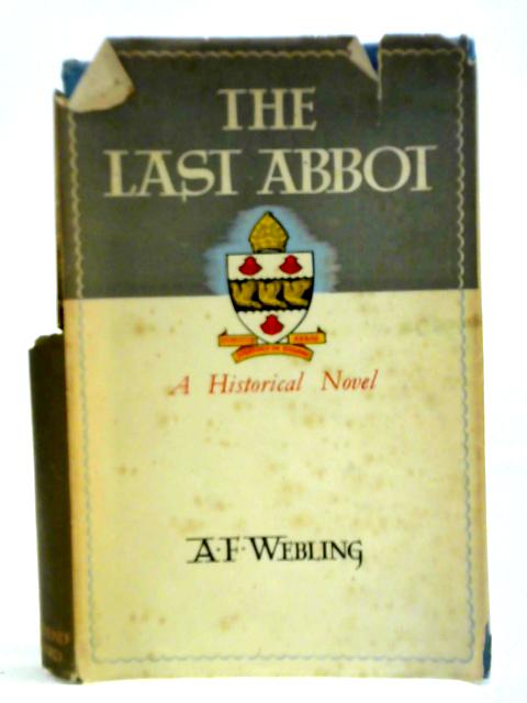 The Last Abbot By A. F. Webling