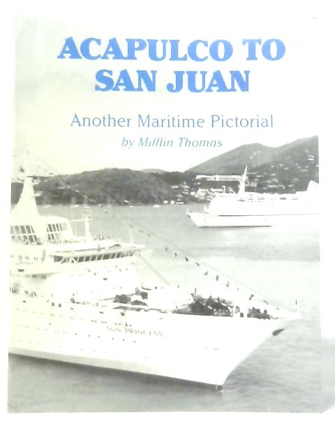 Acapulco to San Juan By Mifflin Thomas