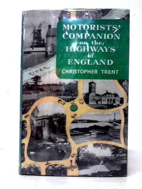 Motorists' Companion on the Highways of England von Christopher Trent