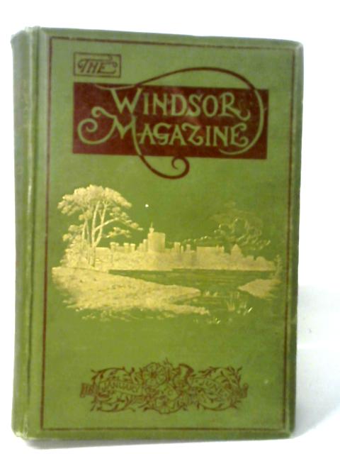 The Windsor Magazine An Illustrated Monthly for Men and Women Vol. I: January to June By Various