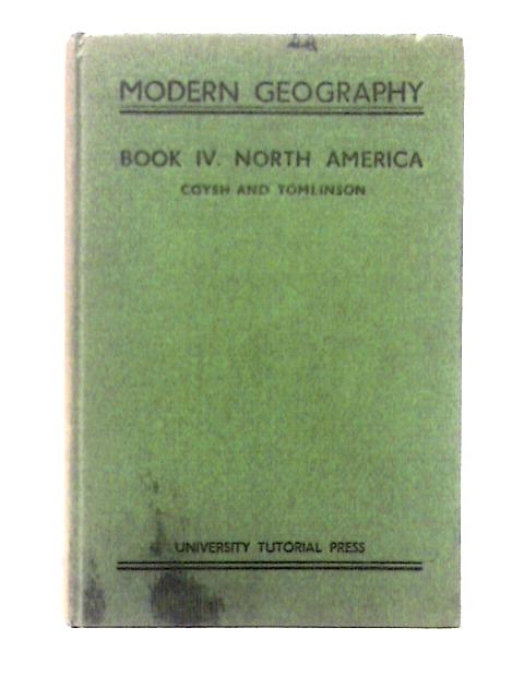 Modern Geography, Book IV North America By A. W. Coysh