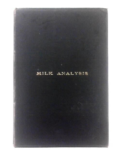 Milk-Analysis - A Practical Treatise von J. Alfred Wanklyn