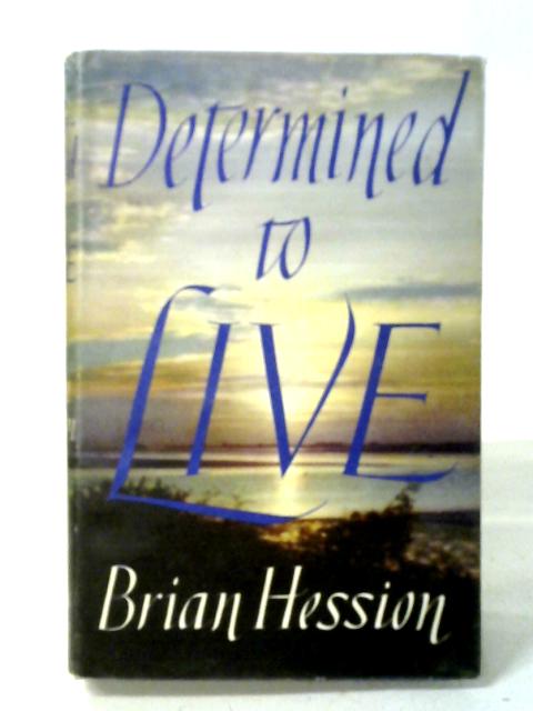 Determined to Live (Signed) von Brian Hession