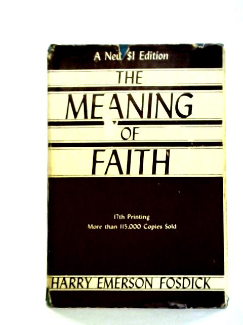 The Meaning of Faith By Harry Emerson Fosdick