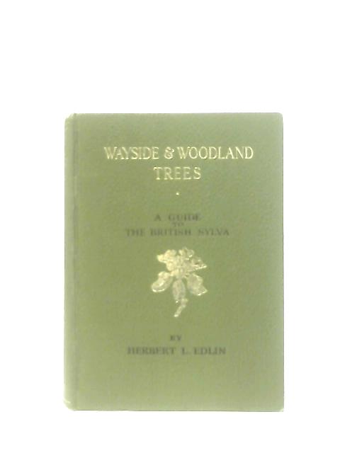 Wayside and Woodland Trees By Herbert L. Edlin