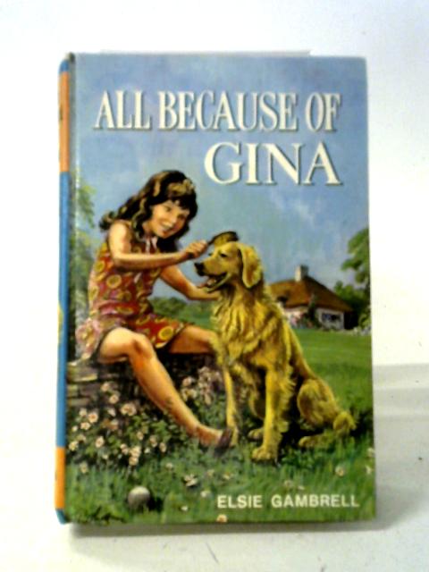 All Because of Gina By Elsie Gambrell