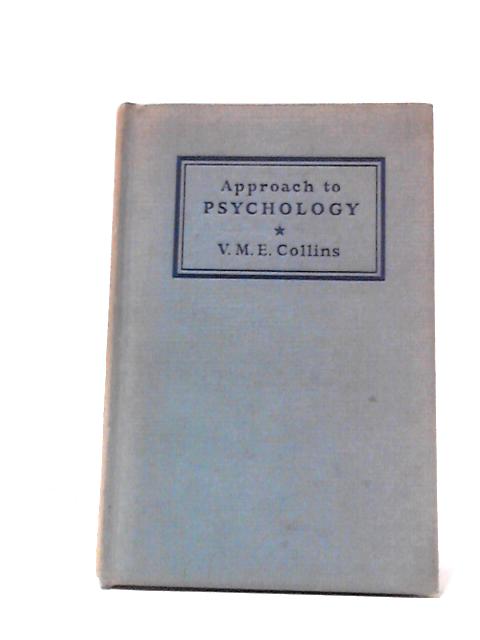 Approach to Psychology By V.M.E. Collins