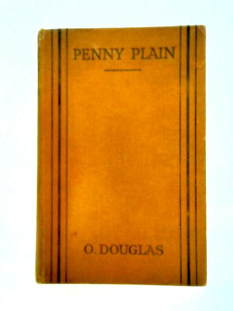 Penny Plain By O. Douglas