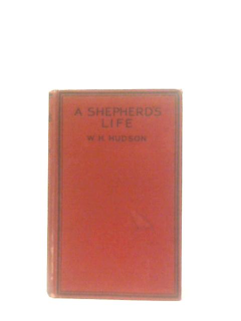 Shepherd's Life - Impressions of the South Wiltshire Downs By W. H. Hudson