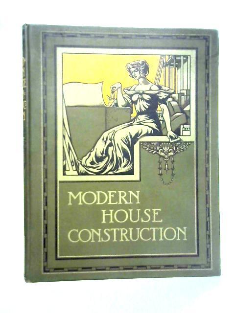 The Principles and Practice of Modern House Construction Vol. II By G. Lister Sutcliffe