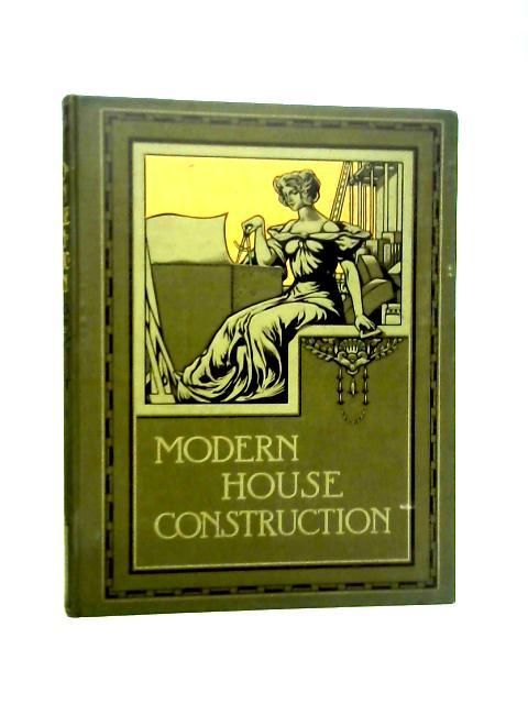 The Principles and Practice of Modern House Construction Vol. IV By G. Lister Sutcliffe