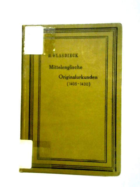 Mittelenglische Originalurkunden (1405-1430) By Hermann M. Flasdieck