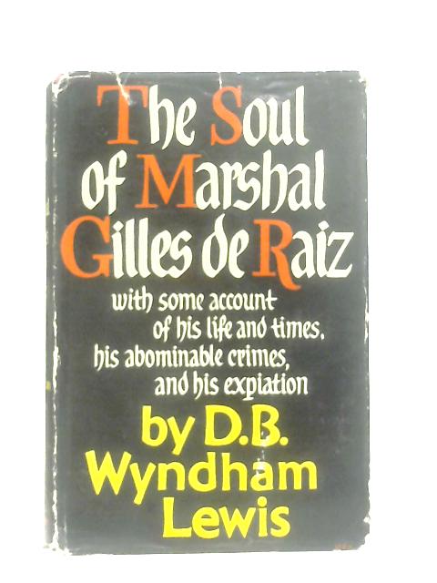 The Soul Of Marshal Gilles De Raiz By D. B. Wyndham Lewis