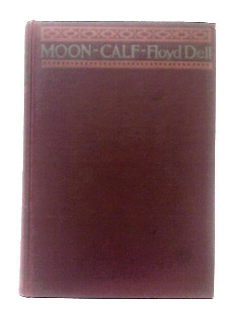 Moon-Calf By Floyd Dell