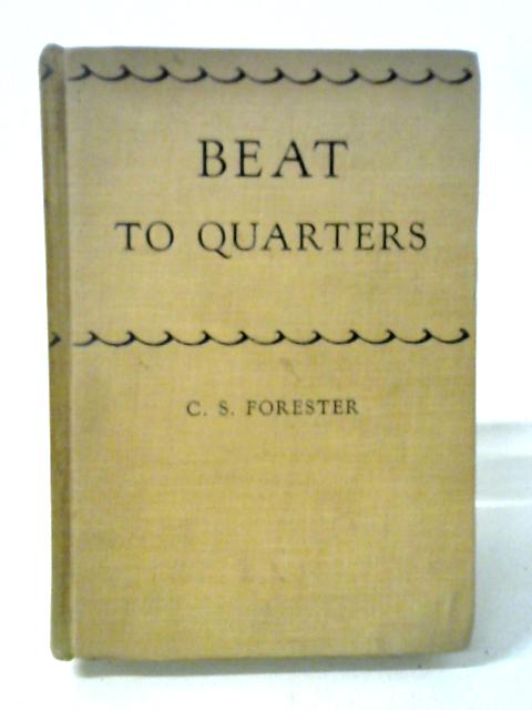 Beat To Quarters von C. S. Forester