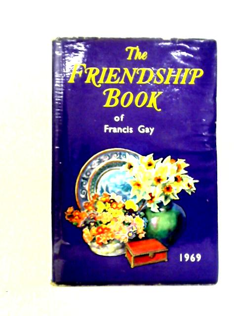 The Friendship Book Of Francis Gay By Francis Gay