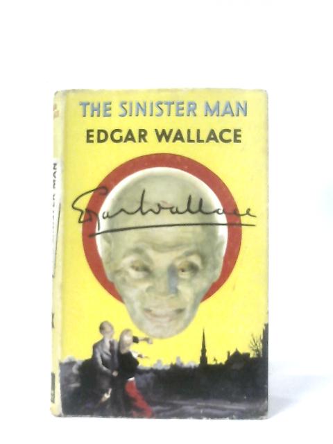 The Sinister Man By Edgar Wallace